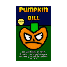 Pumpkin Bill - War Bonds for Kova! Premium Matte vertical posters