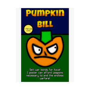 Pumpkin Bill - War Bonds for Kova! Premium Matte vertical posters