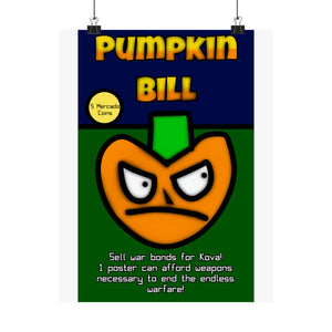 Pumpkin Bill - War Bonds for Kova! Premium Matte vertical posters